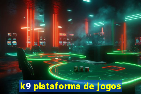 k9 plataforma de jogos